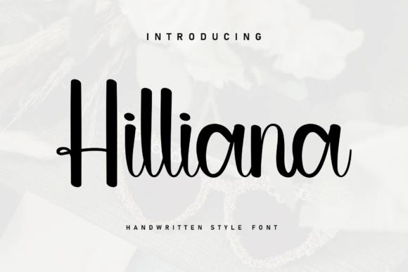 Hilliana: A Handwritten Font That Brings Campaign Warmth